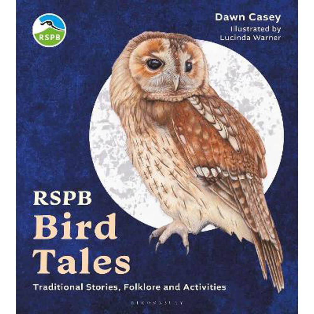 RSPB Bird Tales: Traditional Stories, Folklore and Activities (Hardback) - Dawn Casey